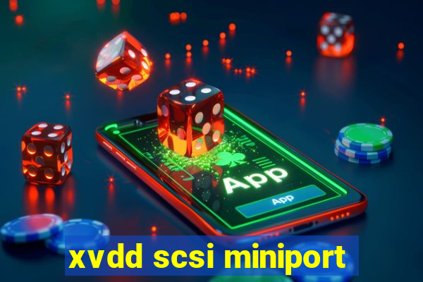 xvdd scsi miniport